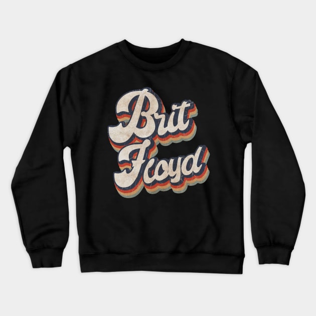 Brit Floyd KakeanKerjoOffisial VintageColor Crewneck Sweatshirt by KakeanKerjoOffisial